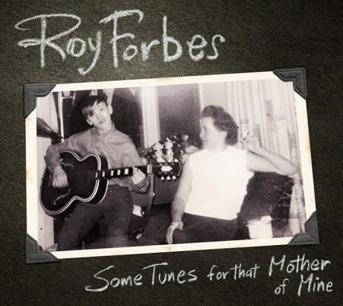 Roy Forbes – Some Tunes For That Mother Of Mine (2006, CD)