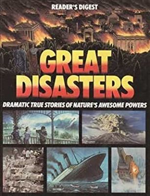 Reader's Digest (550) Great Disasters: Dramatic True Stories Of Nature's Awesome Powers (HC) DAMAGED