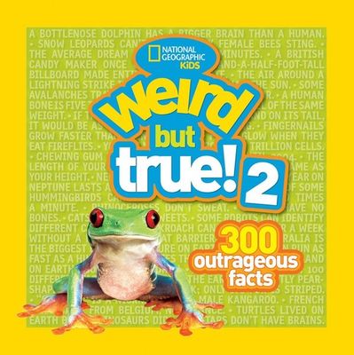 National Geographic Kids (KNF) Weird But True! 2: 300 Outrageous Facts (Softcover Smoll)