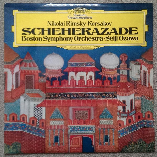 Boston Symphony Orchestra, Seiji Ozawa – Nikolai Rimsky-Korsakov Scheherazade  (VG+, 1978, LP, Deutsche Grammophon – 2530 972, UK)