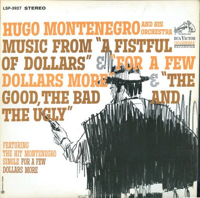 Hugo Montenegro – Music From 'A Fistful Of Dollars', 'For A Few Dollars More' &amp; 'The Good, The Bad And The Ugly' (G+, LP, RCA Victor – LSP-3927)