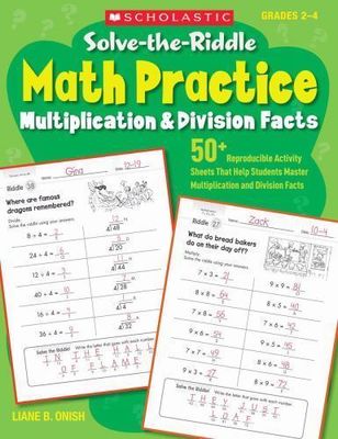 Onish, Liane B (ACT) Solve-the-Riddle Math Practice: Multiplication &amp; Division Grades 2-4 Facts: 50+ Reproducible Activity Sheets (Softcover)