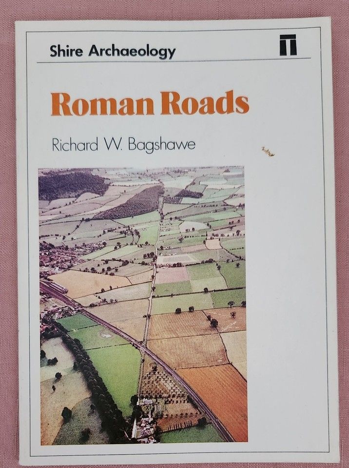 Bagshawe, Richard W. (930) Shire Archaeology #10 - Roman Roads (TP)