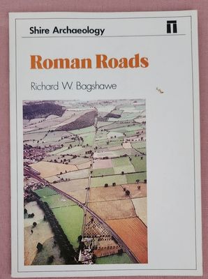 Bagshawe, Richard W. (930) Shire Archaeology #10 - Roman Roads (TP)