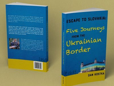 Kostka, Dan (947) Escape to Slovakia: Five Journeys from the Ukrainian Border (TP)