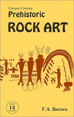 Barnes, F.A. (930) Canyon Country Series #14 - Canyon Country Prehistoric Rock Art (TP) Eighth Printing 2000