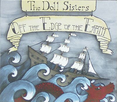 The Doll Sisters – Off The Edge Of The Earth (2014, CD)