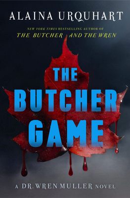 Urquhart, Alaina (TH) Dr. Wren Muller #2 The Butcher Game (2024, 1st Edition, 1st print, HC)