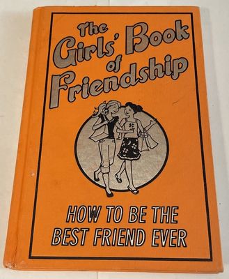 Reece, Gemma (158.CM) The Girl's Book - The Girls' Book Of Friendship (HC) 1st Edition True, 2010 ON DISPLAY