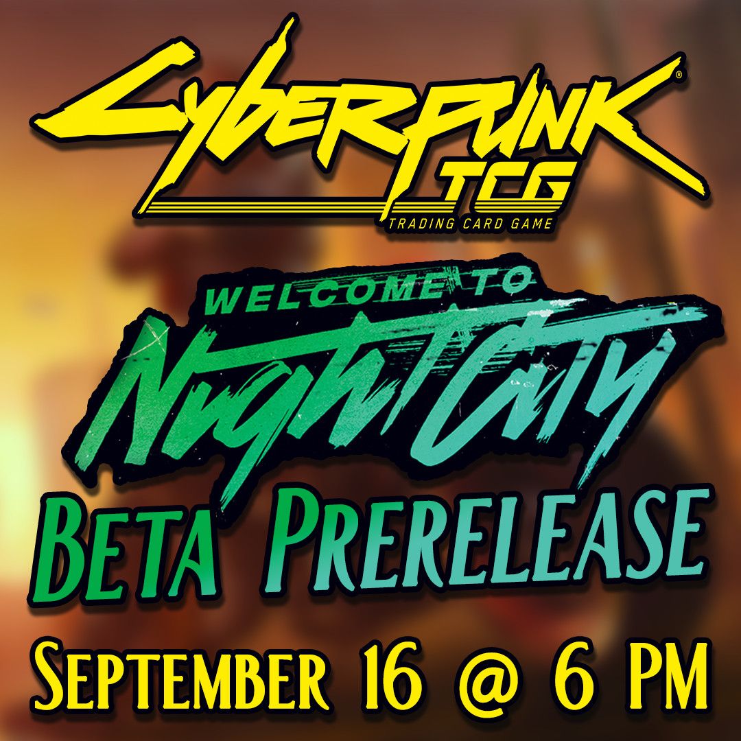 Cyberpunk TCG Beta Prerelease: September 16 @ 6 PM