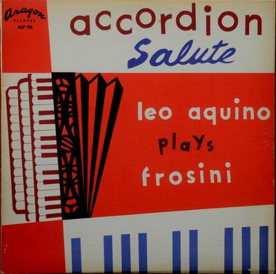 Leo Aquino – Accordion Salute - Leo Aquino Plays Frosini (VG, LP, Aragon Records – ALP 131)