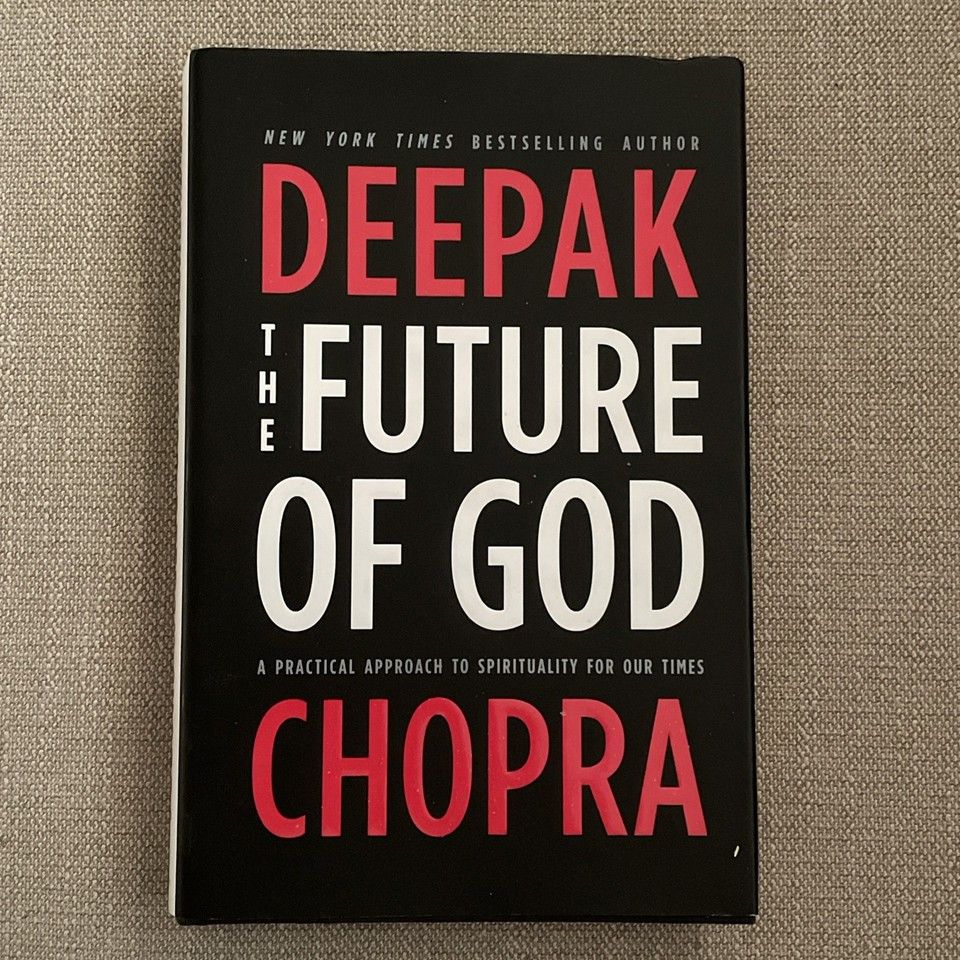 Chopra, Deepak (158.SP) The Future of God: A Practical Approach to Spirituality for Our Times (HC)
