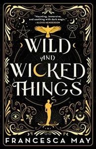 May, Francesca (LG) Wild and Wicked Things (TP)