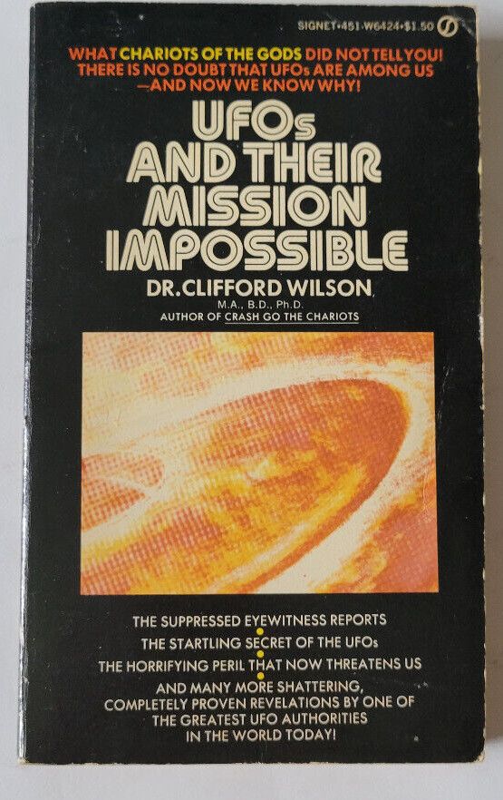 Wilson, Clifford A. (133.CC) UFOs and Their Mission Impossible (PB) 1975 Signet, True 1st Edition, Ripped Table of Contents