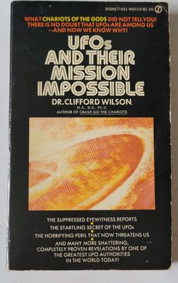 Wilson, Clifford A. (133.CC) UFOs and Their Mission Impossible (PB) 1975 Signet, True 1st Edition, Ripped Table of Contents