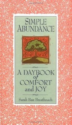 Breathnach, Sarah Ban (158.SP) Simple Abundance: A Daybook of Comfort of Joy (HC)