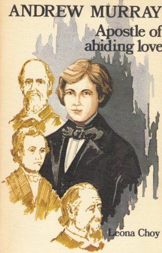 Choy, Leona (270) Andrew Murray Apostle of Abiding Love (TP)