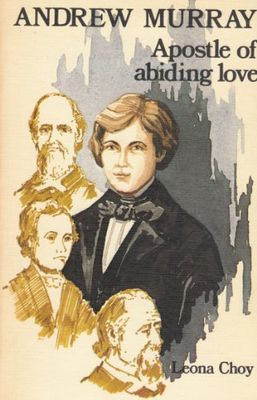 Choy, Leona (270) Andrew Murray Apostle of Abiding Love (TP)