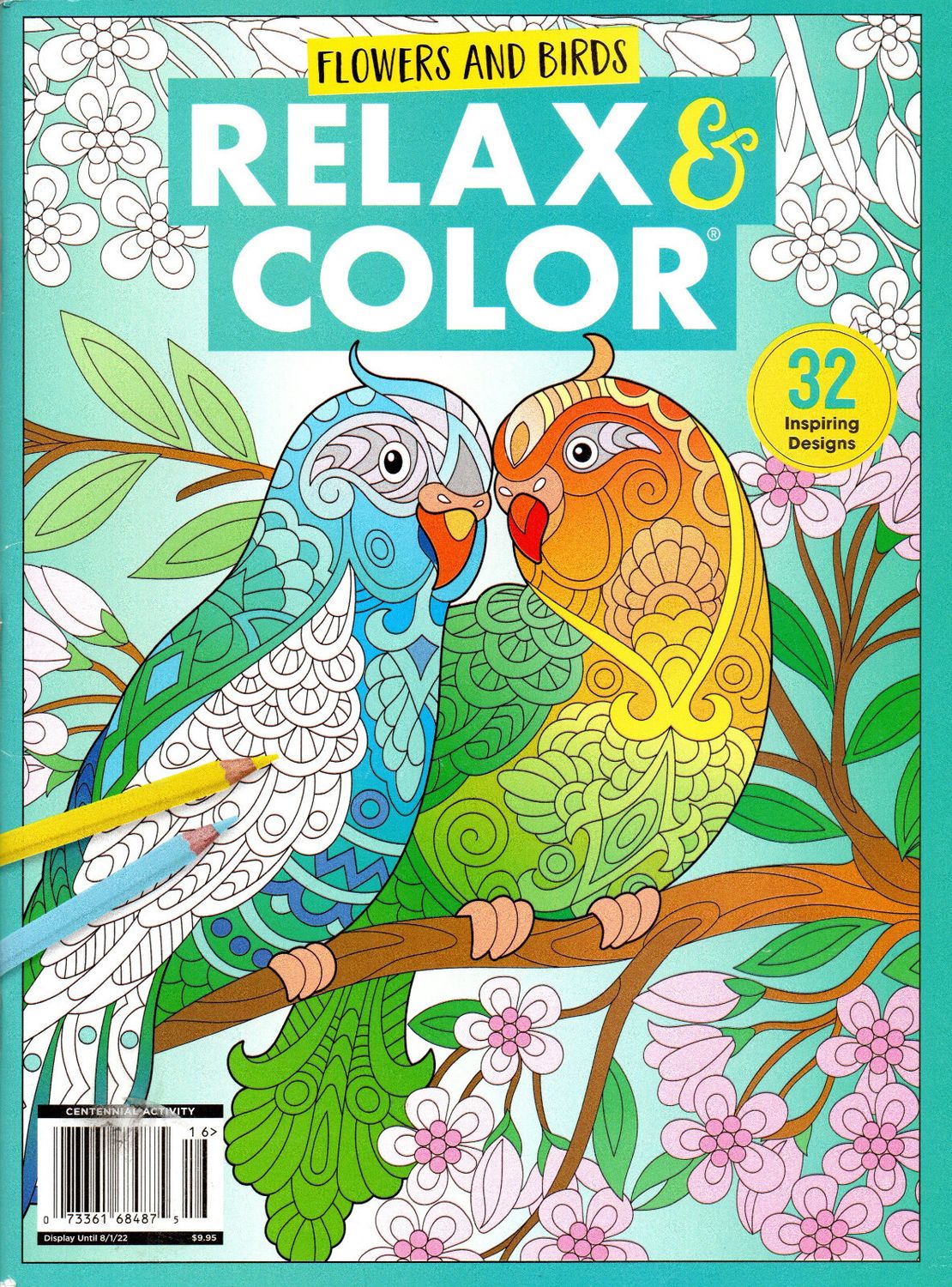Centennial Activity (752) Relax &amp; Color Flowers and Birds 32 Inspiring Designs (Adult Coloring Book, August 2022)