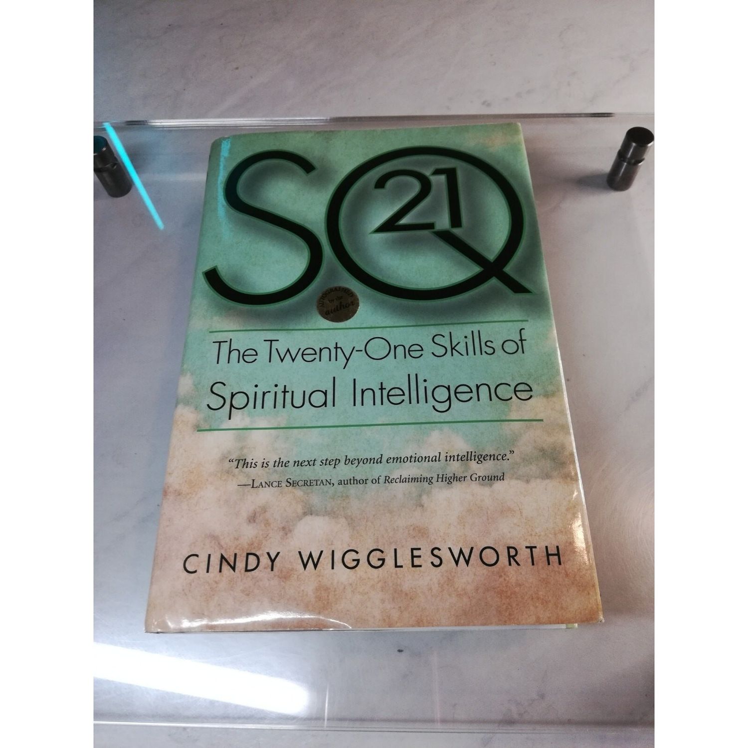 Wigglesworth, Cindy (157.SP) SQ21: The Twenty-One Skills of Spiritual Intelligence (HC) SIGNED, First Edition