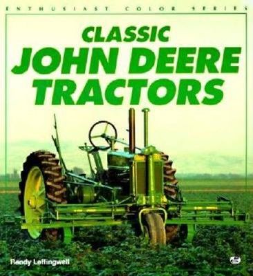 Leffingwell, Randy (629.3) Classic John Deere Tractors (Softcover) Enthusiast Color Series