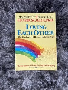 Buscaglia, Leo F. (158.2) Loving Each Other: The Challenge of Human Relationships (TP)