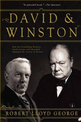 George, Robert Lloyd (941) David &amp; Winston: How a Friendship Changed History (HC)