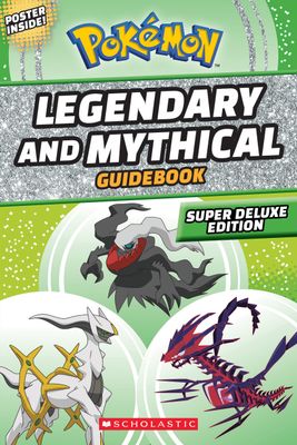 Pokémon (794.8) Legendary and Mythical Guidebook: Super Deluxe Edition (No Poster, TP)