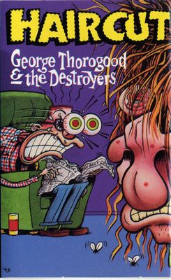 George Thorogood &amp; The Destroyers – Haircut (CAS)