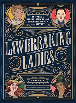 Owen, Erika (364) Lawbreaking Ladies (HC)