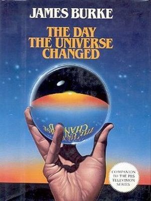 Burke, James (509) The Day the Universe Changed (1985, HC, No DJ)