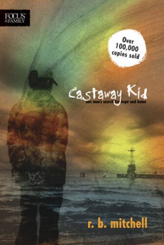 Mitchell, R.B. (248) Castaway Kid: One Man's Search for Hope and Home (TP)