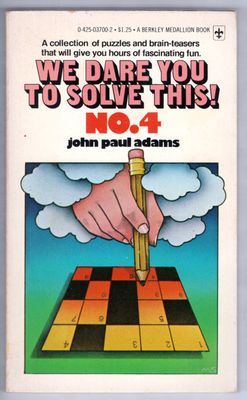 Adams, John Paul (ACT) We dare you to solve this! No. 4 (PB) Berkley Medallion Edition May 1977, Some Writing
