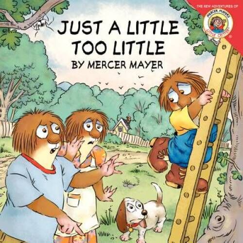Mayer, Mercer (Story) Little Critter - Just a Little Too Little (Softcover)
