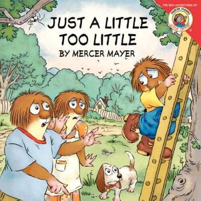Mayer, Mercer (Story) Little Critter - Just a Little Too Little (Softcover)