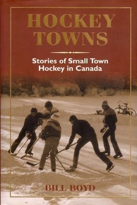 Boyd, Bill (796.96) Hockey Towns (HC)