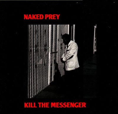 Naked Prey – Kill The Messenger (VG+, 1989, LP, Fundamental – SAVE 73)