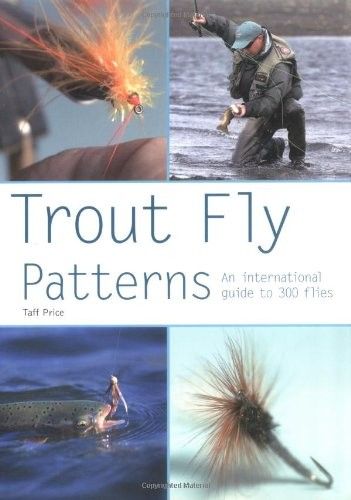 Price, Taff (799.7) Trout Fly Patterns: An International Guide to 300 Flies (TP) OUT OF PRINT
