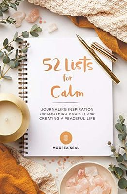 Seal, Moorea (ACT) 52 Lists for Calm: Journaling Inspiration for Soothing Anxiety and Creating a Peaceful Life  (HC, Discoloration on cover)