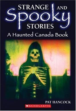 Hancock, Pat (398) Strange and Spooky Stories: A Haunted Canada Book (Softcover)