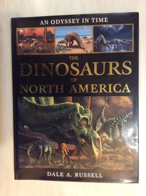 Russell, Dale A. (567.9) An Odyssey in Time The Dinosaurs Of North America (1989, HC)