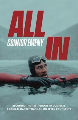 Emeny, Connor (796.4) All In: Becoming the First Person to Complete a Long-distance Triathlon on Seven Continents (TP)