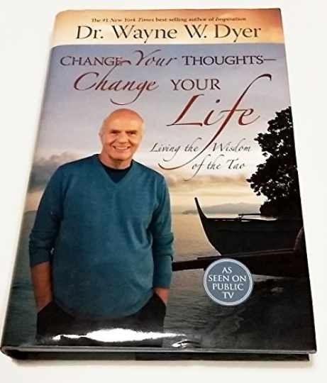 Dyer, Wayne W. (158) Change Your Thoughts - Change Your Life (HC Annotated)