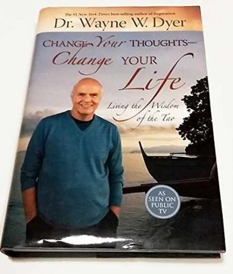 Dyer, Wayne W. (158) Change Your Thoughts - Change Your Life (HC Annotated)