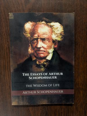 Schopenhauer, Arthur (100) The Essays of Arthur Schopenhauer: the Wisdom of Life (Softcover)