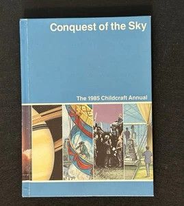 Childcraft (030) The 1985 Childcraft Annual - Conquest of the Sky (HC)
