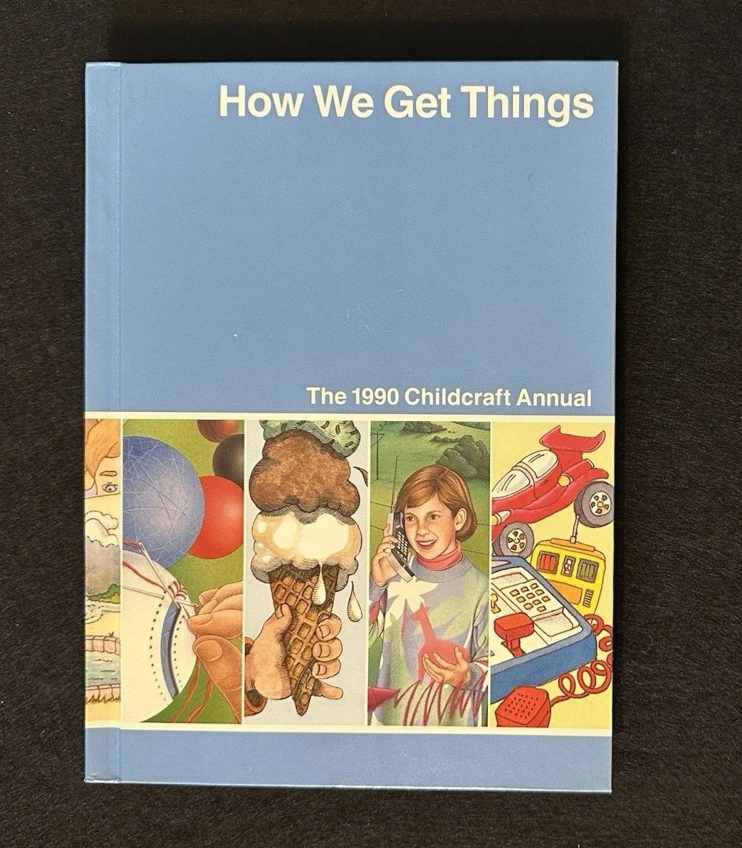 Childcraft (030) The 1990 Childcraft Annual - How We Get Things (HC)