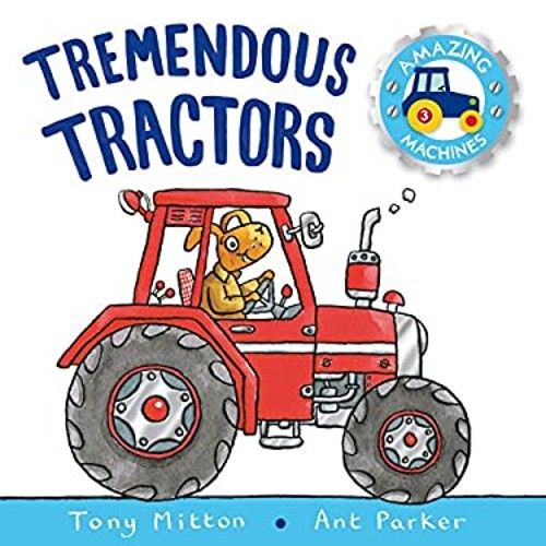 Mitton, Tony (story) Amazing Machines - Tremendous Tractors (Softcover)