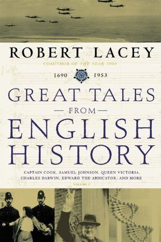 Lacey, Robert (941) Great Tales from English History, Volume 3 (2006, HC)