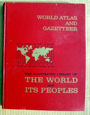 Illustrated Library of the World and Its Peoples: World Atlas And Gazetteer (1966, Greystone Press, HC)